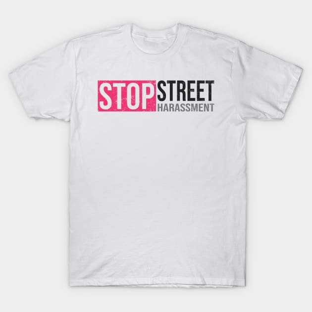 'End Street Harassment' Women's Achievement Shirt T-Shirt by ourwackyhome